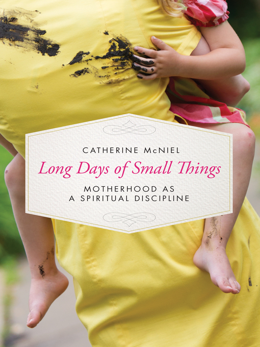 Title details for Long Days of Small Things by Catherine McNiel - Available